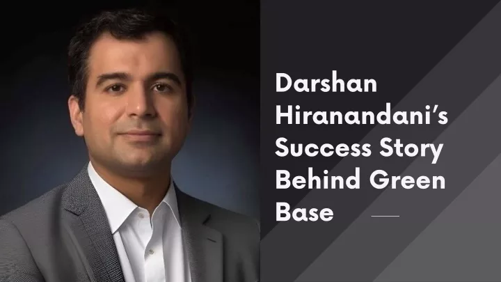 darshan hiranandani s success story behind green