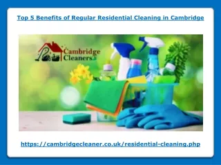 Top 5 Benefits of Regular Residential Cleaning in Cambridge