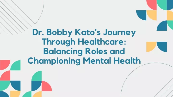 dr bobby kato s journey through healthcare