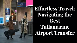 The Ultimate Guide to the Best Tullamarine Airport Transfer