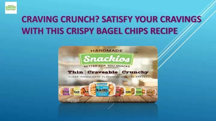 craving crunch satisfy your cravings with this crispy bagel chips recipe