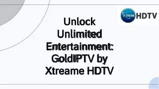 unlock unlimited entertainment goldiptv