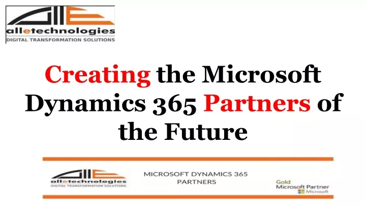 creating the microsoft dynamics 365 partners of the future