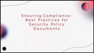 Ensuring Compliance Best Practices for Security Policy Documents
