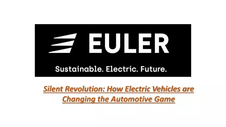 silent revolution how electric vehicles