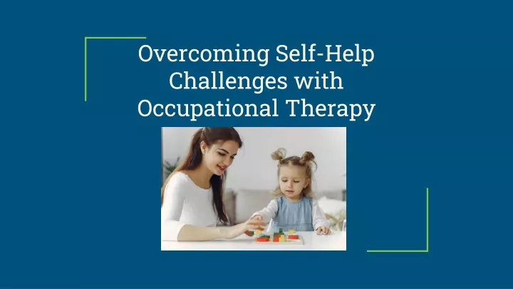 overcoming self help challenges with occupational therapy