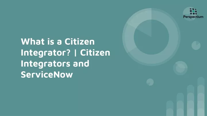 what is a citizen integrator citizen integrators and servicenow