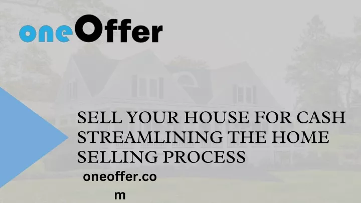sell your house for cash streamlining the home