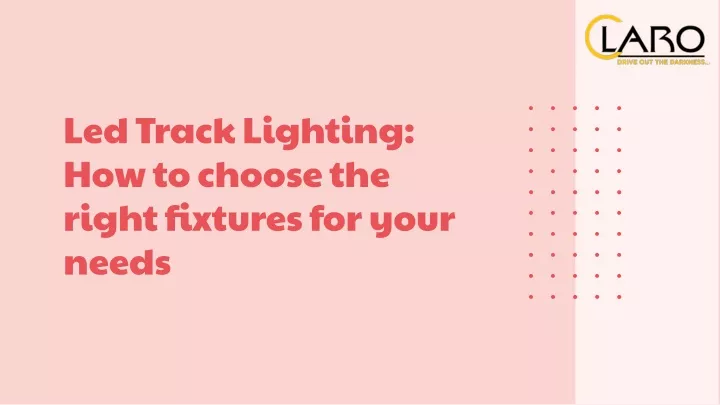 led track lighting how to choose the right