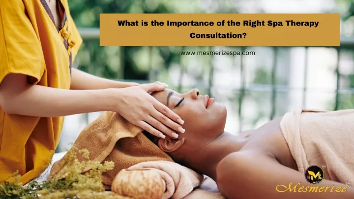 what is the importance of the right spa therapy