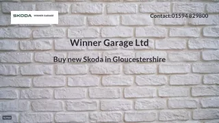 Buy new Skoda in Gloucestershire - Winner Garage Ltd