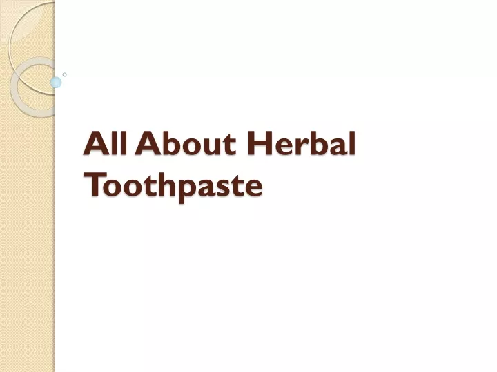 all about herbal toothpaste