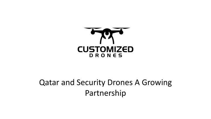 qatar and security drones a growing partnership