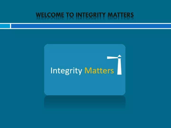 welcome to integrity matters