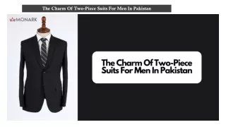 The Charm Of Two-Piece Suits For Men In Pakistan