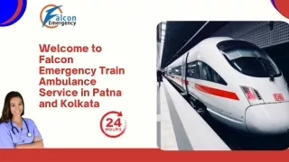 Avail of Train Ambulance Service in Patna and Kolkata by Falcon Emergency with Full Medical Support