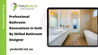 Professional Bathroom Renovations in Gold By Skilled Bathroom Designer