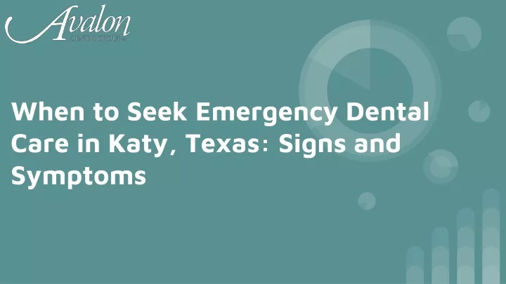 when to seek emergency dental care in katy texas signs and symptoms