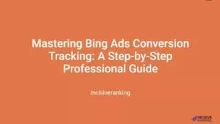 Mastering Bing Ads Conversion Tracking- A Step-by-Step Professional Guide