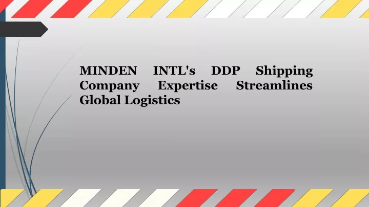 minden intl s ddp shipping company expertise