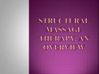 Structural Massage Therapy: An Overview