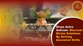Divya Astro Ashram- Discover Divine Solutions By Solving Ancestral Strife