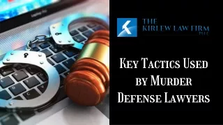 Key Tactics Used by Murder Defense Lawyers