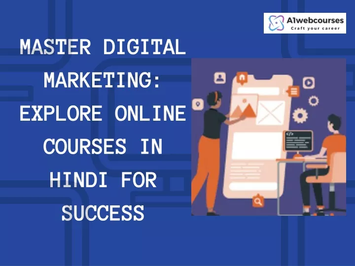 master digital marketing explore online courses