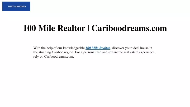 100 mile realtor cariboodreams com