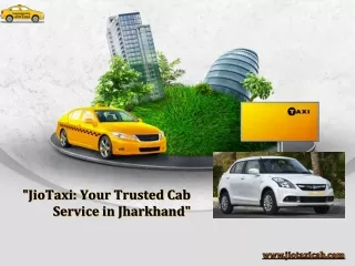 "JioTaxi: Your Trusted Cab Service in Jharkhand"