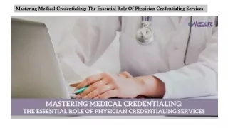 Mastering Medical Credentialing The Essential Role Of Physician Credentialing Services