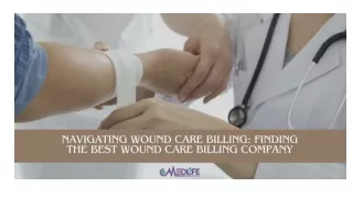 Navigating Wound Care Billing Finding The Best Wound Care Billing Company