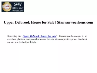 Upper Delbrook House for Sale Stanvanwoerkens.com