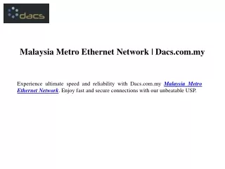 Malaysia Metro Ethernet Network Dacs.com.my