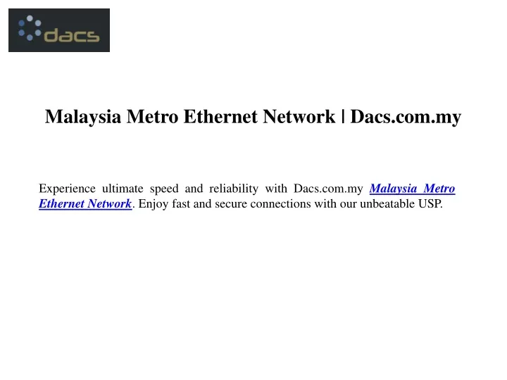 malaysia metro ethernet network dacs com my