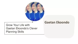 Grow Your Life with Gaetan Ekoondo's Clever Planning Skills