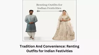Tradition And Convenience Renting Outfits for Indian Festivities