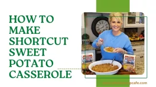 How to Make Shortcut Sweet Potato Casserole