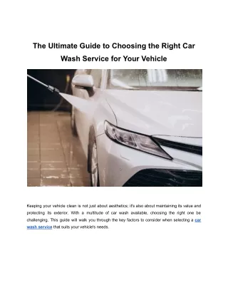 The Ultimate Guide to Choosing the Right Car Wash Service for Your Vehicle.docx