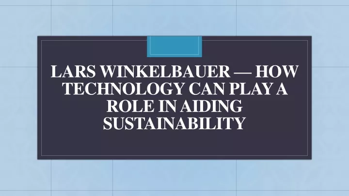 lars winkelbauer how technology can play a role in aiding sustainability