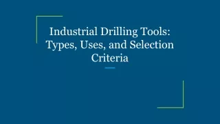 Industrial Drilling Tools_ Types, Uses, and Selection Criteria