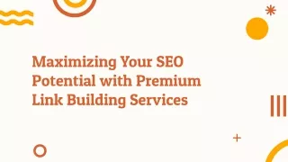 Maximizing your SEO potential with premium link building-services