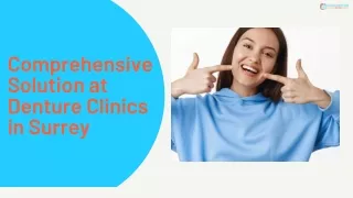 Comprehensive Solution at Denture Clinics in Surrey