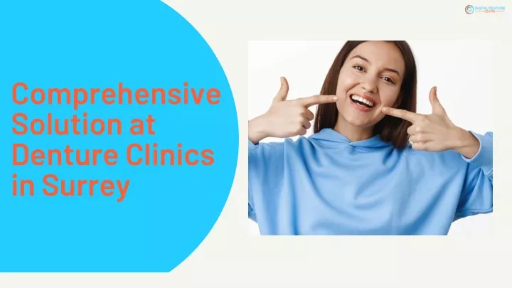 comprehensive solution at denture clinics
