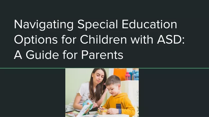navigating special education options for children with asd a guide for parents