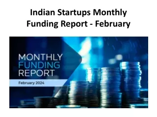 Indian Startups Monthly Funding Report - February