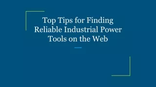 Top Tips for Finding Reliable Industrial Power Tools on the Web