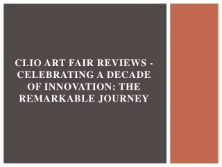 Clio Art Fair Reviews - Celebrating a Decade of Innovation