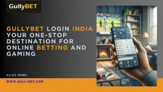 Gullybet Login India Your One-Stop Destination for Online Betting and Gaming