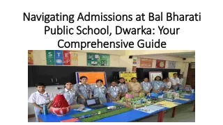 Navigating Admissions at Bal Bharati Public School, Dwarka: Your Comprehensive G